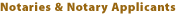 Notaries and Notary Applicants